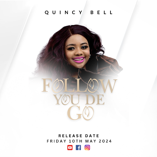Quincy Bell – ‘Follow you Dey Go’ Mp3 Download 2024